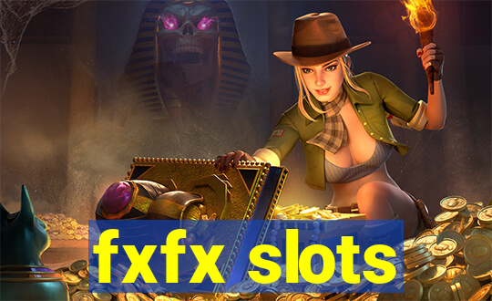 fxfx slots